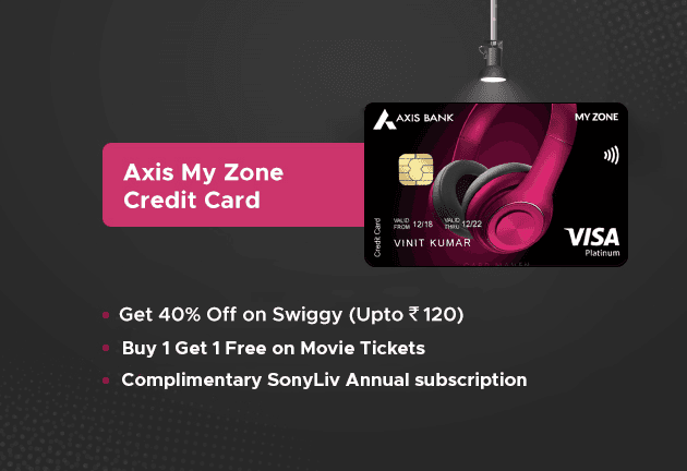 Axis MyZone Credit Card - Shopping, Dining and Entertainment!